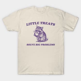 Little Treats Solve Big Problems , Vintage Drawing T Shirt, Raccoon Meme T Shirt, Sarcastic T Shirt, Unisex T-Shirt